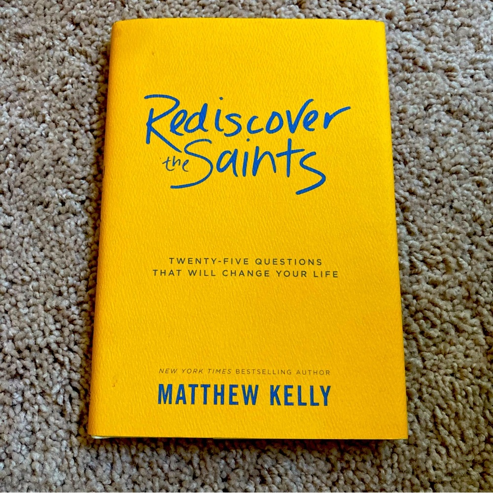Rediscover the Saints: Twenty-Five Questions That Will Change